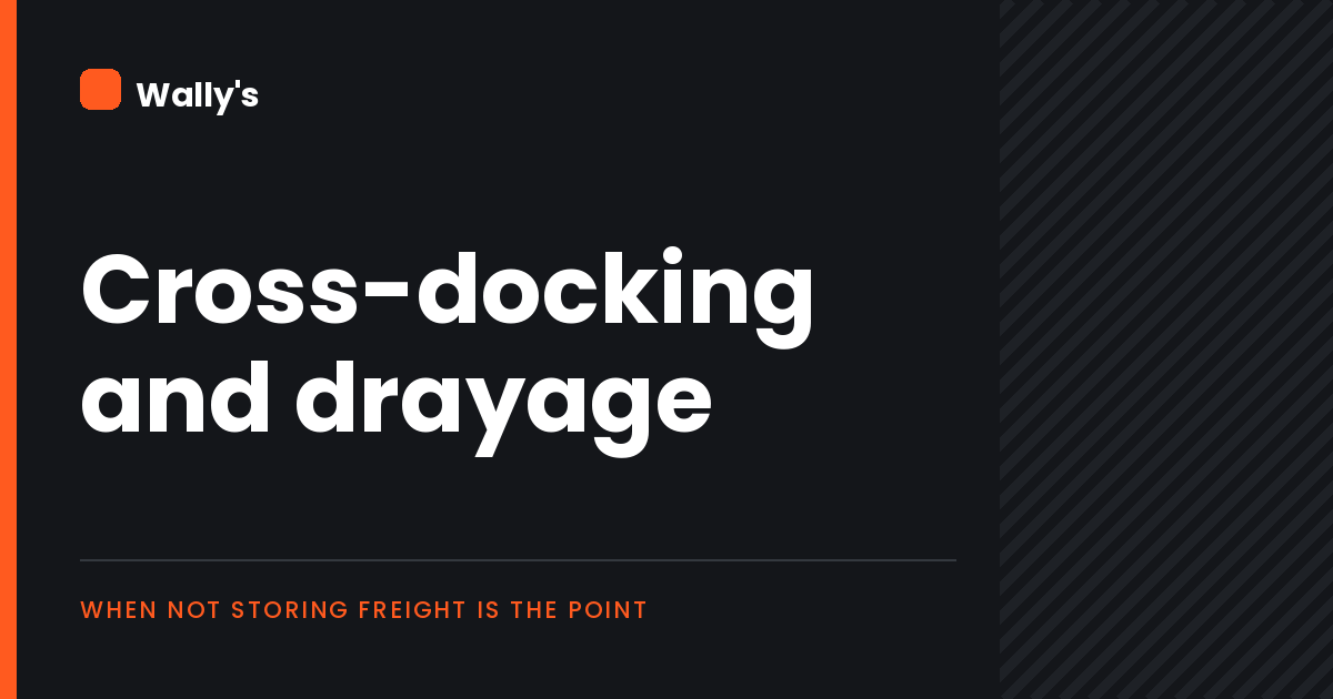 Wally's Distribution article graphic: Cross-docking and drayage, when not storing freight is the point