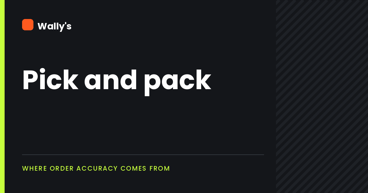 Wally's Distribution article graphic: Pick and pack, where order accuracy comes from